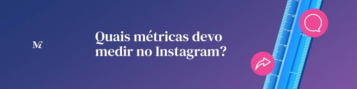 Read more about the article Quais métricas devo medir no Instagram?