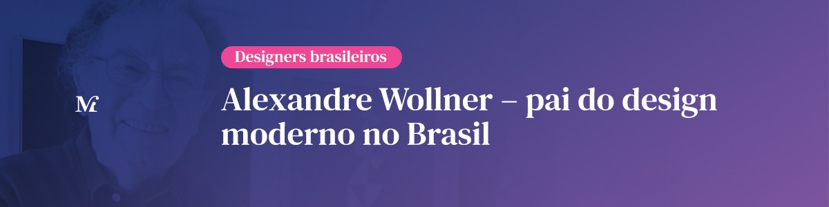 Read more about the article Designers brasileiros: Alexandre Wollner – pai do design brasileiro moderno