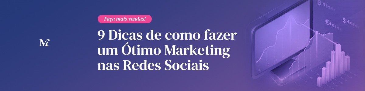 Read more about the article 9 Dicas de como fazer um Ótimo Marketing nas Redes Sociais (Instagram e Facebook)